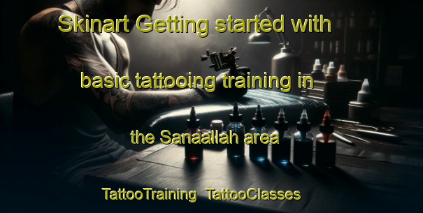 Skinart Getting started with basic tattooing training in the Sanaallah area | TattooTraining | TattooClasses | SkinartTraining-Lebanon