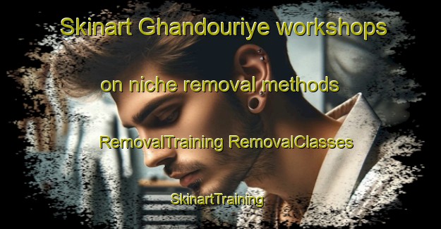 Skinart Ghandouriye workshops on niche removal methods | #RemovalTraining #RemovalClasses #SkinartTraining-Lebanon