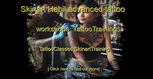 Skinart Habil advanced tattoo workshops | #TattooTraining #TattooClasses #SkinartTraining-Lebanon