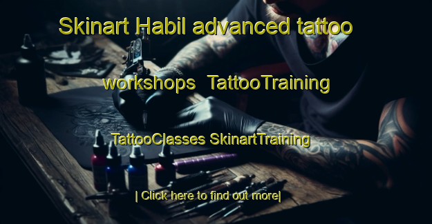 Skinart Habil advanced tattoo workshops | #TattooTraining #TattooClasses #SkinartTraining-Lebanon