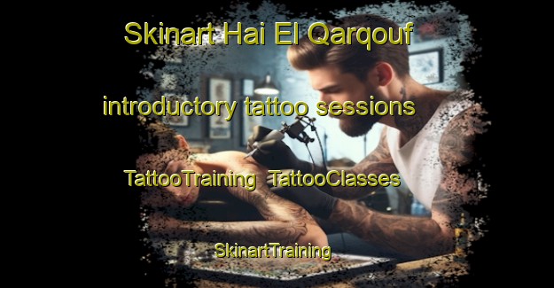 Skinart Hai El Qarqouf introductory tattoo sessions | TattooTraining | TattooClasses | SkinartTraining-Lebanon