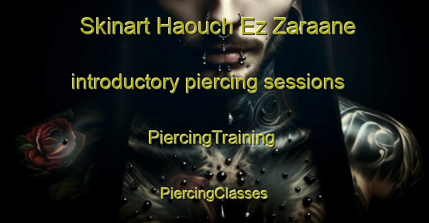 Skinart Haouch Ez Zaraane introductory piercing sessions | #PiercingTraining #PiercingClasses #SkinartTraining-Lebanon