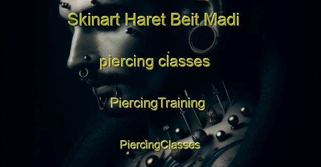 Skinart Haret Beit Madi piercing classes | #PiercingTraining #PiercingClasses #SkinartTraining-Lebanon