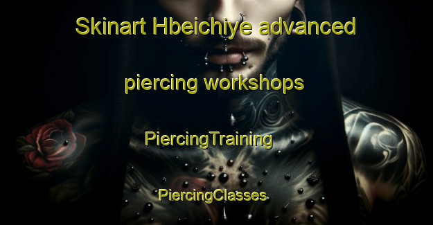 Skinart Hbeichiye advanced piercing workshops | PiercingTraining | PiercingClasses | SkinartTraining-Lebanon