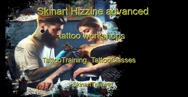 Skinart Hizzine advanced tattoo workshops | TattooTraining | TattooClasses | SkinartTraining-Lebanon