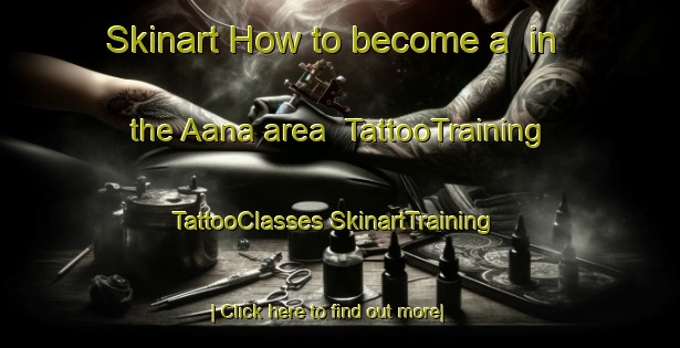 Skinart How to become a  in the Aana area | #TattooTraining #TattooClasses #SkinartTraining-Lebanon