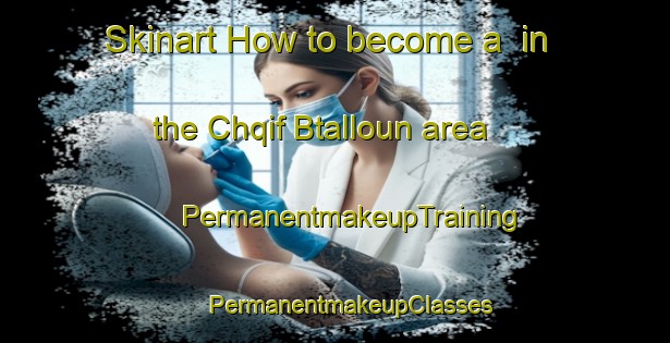 Skinart How to become a  in the Chqif Btalloun area | #PermanentmakeupTraining #PermanentmakeupClasses #SkinartTraining-Lebanon