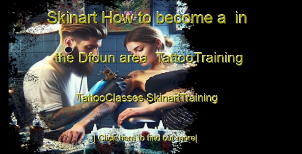 Skinart How to become a  in the Dfoun area | #TattooTraining #TattooClasses #SkinartTraining-Lebanon