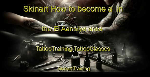 Skinart How to become a  in the El Aansiye area | #TattooTraining #TattooClasses #SkinartTraining-Lebanon