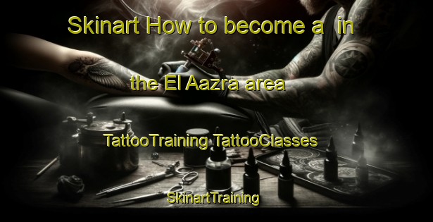 Skinart How to become a  in the El Aazra area | #TattooTraining #TattooClasses #SkinartTraining-Lebanon