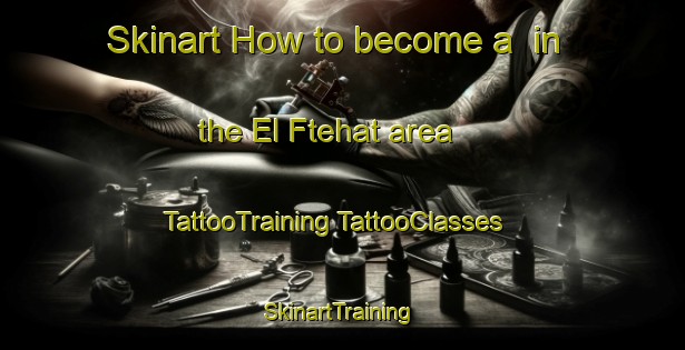 Skinart How to become a  in the El Ftehat area | #TattooTraining #TattooClasses #SkinartTraining-Lebanon