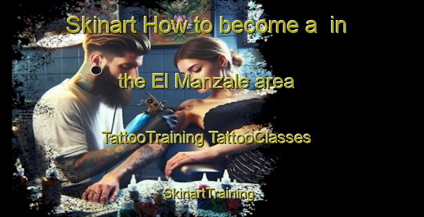 Skinart How to become a  in the El Manzale area | #TattooTraining #TattooClasses #SkinartTraining-Lebanon