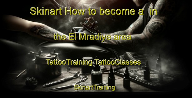 Skinart How to become a  in the El Mradiye area | #TattooTraining #TattooClasses #SkinartTraining-Lebanon