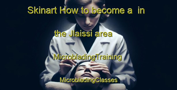 Skinart How to become a  in the Jlaissi area | #MicrobladingTraining #MicrobladingClasses #SkinartTraining-Lebanon