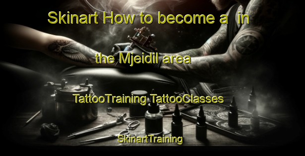 Skinart How to become a  in the Mjeidil area | #TattooTraining #TattooClasses #SkinartTraining-Lebanon