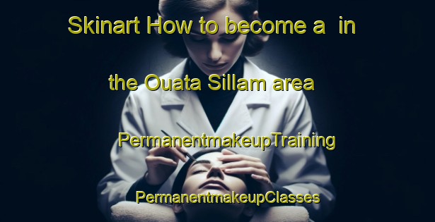 Skinart How to become a  in the Ouata Sillam area | #PermanentmakeupTraining #PermanentmakeupClasses #SkinartTraining-Lebanon