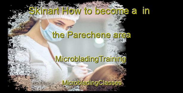 Skinart How to become a  in the Parechene area | #MicrobladingTraining #MicrobladingClasses #SkinartTraining-Lebanon