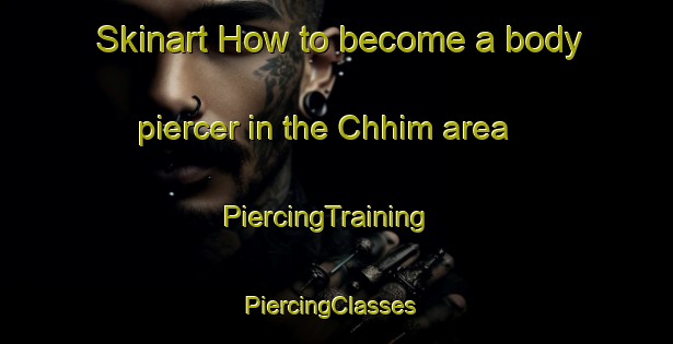 Skinart How to become a body piercer in the Chhim area | PiercingTraining | PiercingClasses | SkinartTraining-Lebanon