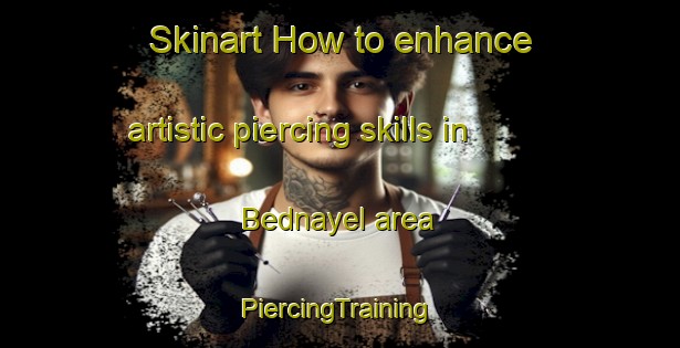 Skinart How to enhance artistic piercing skills in Bednayel area | #PiercingTraining #PiercingClasses #SkinartTraining-Lebanon