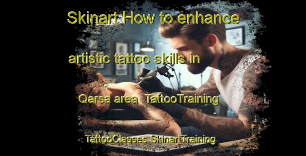 Skinart How to enhance artistic tattoo skills in Qarsa area | #TattooTraining #TattooClasses #SkinartTraining-Lebanon