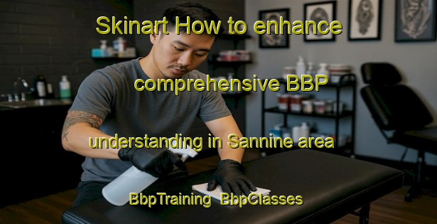 Skinart How to enhance comprehensive BBP understanding in Sannine area | BbpTraining | BbpClasses | SkinartTraining-Lebanon