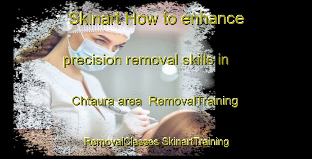 Skinart How to enhance precision removal skills in Chtaura area | #RemovalTraining #RemovalClasses #SkinartTraining-Lebanon