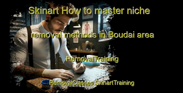 Skinart How to master niche removal methods in Boudai area | #RemovalTraining #RemovalClasses #SkinartTraining-Lebanon