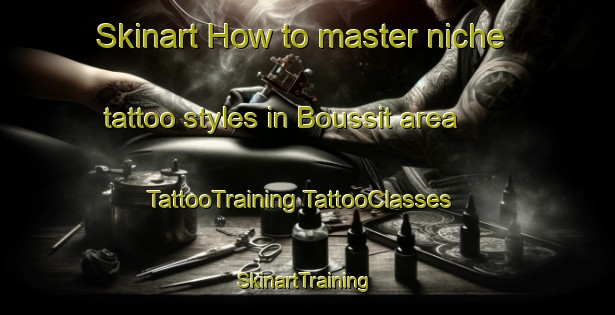 Skinart How to master niche tattoo styles in Boussit area | #TattooTraining #TattooClasses #SkinartTraining-Lebanon