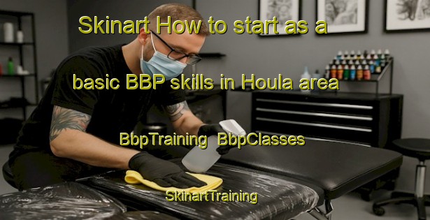 Skinart How to start as a basic BBP skills in Houla area | BbpTraining | BbpClasses | SkinartTraining-Lebanon