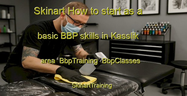 Skinart How to start as a basic BBP skills in Kasslik area | BbpTraining | BbpClasses | SkinartTraining-Lebanon
