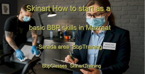 Skinart How to start as a basic BBP skills in Mazraat Sarada area | BbpTraining | BbpClasses | SkinartTraining-Lebanon