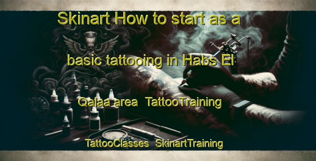 Skinart How to start as a basic tattooing in Habs El Qalaa area | TattooTraining | TattooClasses | SkinartTraining-Lebanon