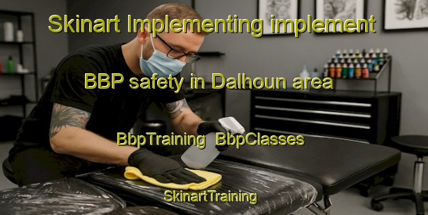 Skinart Implementing implement BBP safety in Dalhoun area | BbpTraining | BbpClasses | SkinartTraining-Lebanon