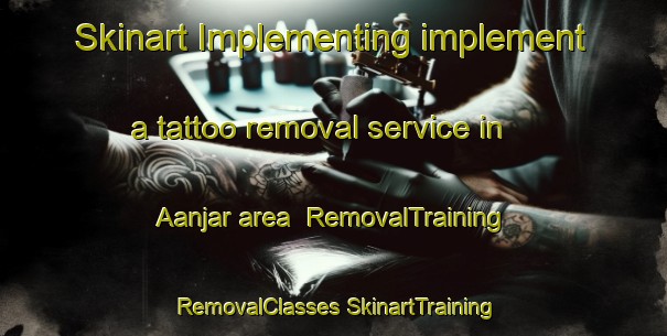 Skinart Implementing implement a tattoo removal service in Aanjar area | #RemovalTraining #RemovalClasses #SkinartTraining-Lebanon