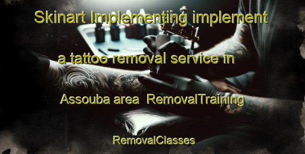 Skinart Implementing implement a tattoo removal service in Assouba area | RemovalTraining | RemovalClasses | SkinartTraining-Lebanon