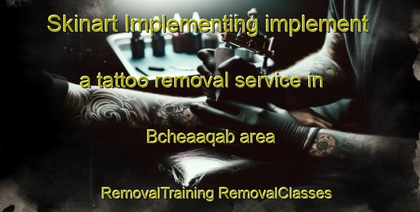 Skinart Implementing implement a tattoo removal service in Bcheaaqab area | #RemovalTraining #RemovalClasses #SkinartTraining-Lebanon