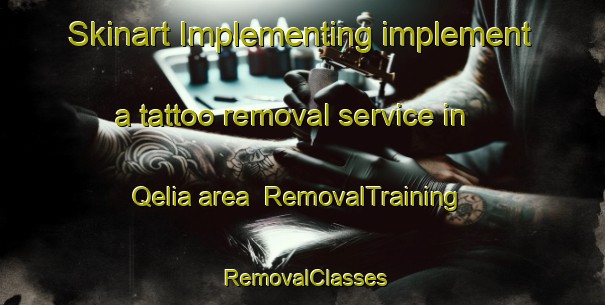 Skinart Implementing implement a tattoo removal service in Qelia area | RemovalTraining | RemovalClasses | SkinartTraining-Lebanon