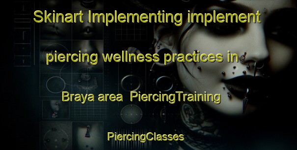 Skinart Implementing implement piercing wellness practices in Braya area | PiercingTraining | PiercingClasses | SkinartTraining-Lebanon