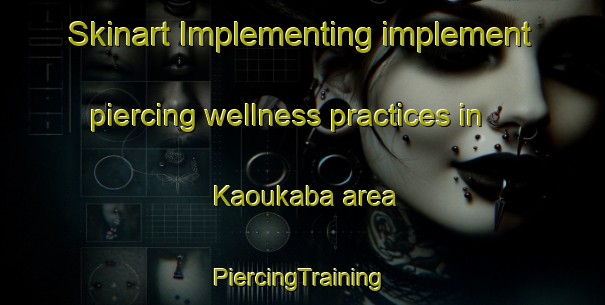 Skinart Implementing implement piercing wellness practices in Kaoukaba area | #PiercingTraining #PiercingClasses #SkinartTraining-Lebanon