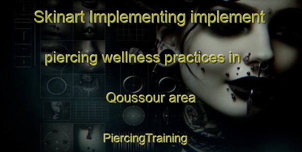 Skinart Implementing implement piercing wellness practices in Qoussour area | PiercingTraining | PiercingClasses | SkinartTraining-Lebanon
