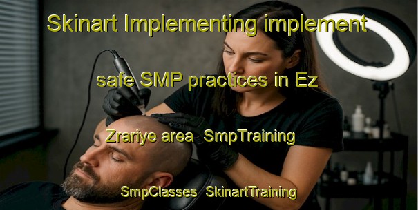 Skinart Implementing implement safe SMP practices in Ez Zrariye area | SmpTraining | SmpClasses | SkinartTraining-Lebanon