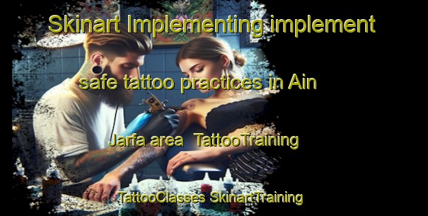 Skinart Implementing implement safe tattoo practices in Ain Jarfa area | #TattooTraining #TattooClasses #SkinartTraining-Lebanon