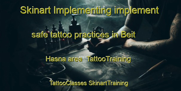 Skinart Implementing implement safe tattoo practices in Beit Hasna area | #TattooTraining #TattooClasses #SkinartTraining-Lebanon