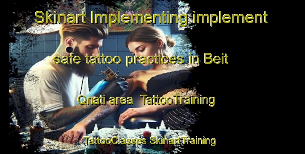 Skinart Implementing implement safe tattoo practices in Beit Qnati area | #TattooTraining #TattooClasses #SkinartTraining-Lebanon