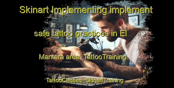Skinart Implementing implement safe tattoo practices in El Mantara area | TattooTraining | TattooClasses | SkinartTraining-Lebanon
