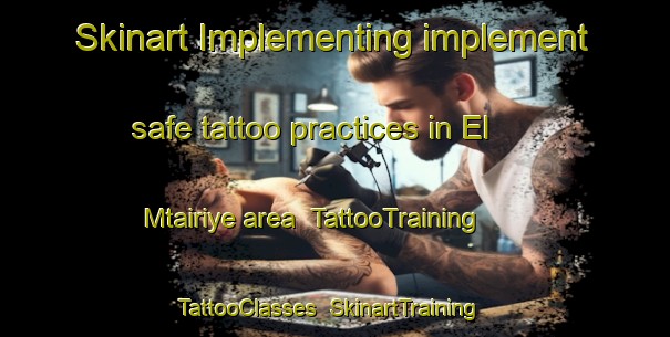 Skinart Implementing implement safe tattoo practices in El Mtairiye area | TattooTraining | TattooClasses | SkinartTraining-Lebanon