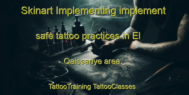 Skinart Implementing implement safe tattoo practices in El Qaissariye area | #TattooTraining #TattooClasses #SkinartTraining-Lebanon