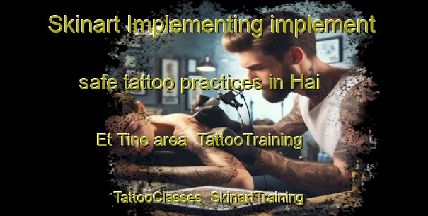 Skinart Implementing implement safe tattoo practices in Hai Et Tine area | TattooTraining | TattooClasses | SkinartTraining-Lebanon