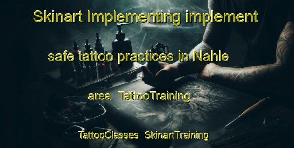 Skinart Implementing implement safe tattoo practices in Nahle area | TattooTraining | TattooClasses | SkinartTraining-Lebanon