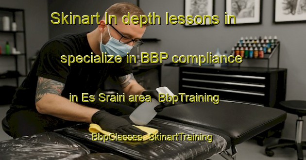 Skinart In-depth lessons in specialize in BBP compliance in Es Srairi area | BbpTraining | BbpClasses | SkinartTraining-Lebanon